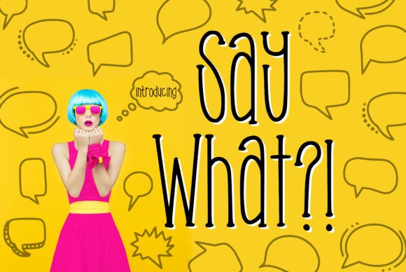 Say What?!: A Font That Speaks Volumes