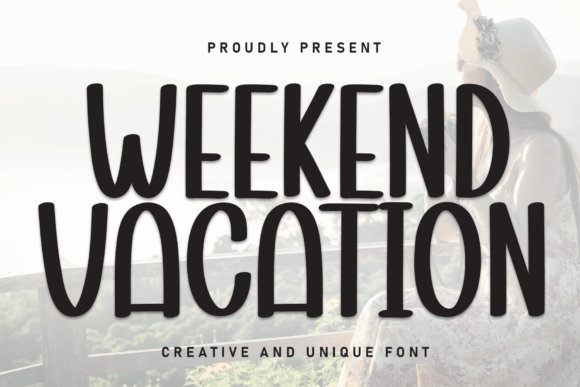 Weekend Vacation: A Font That Feels Like a Warm Hug